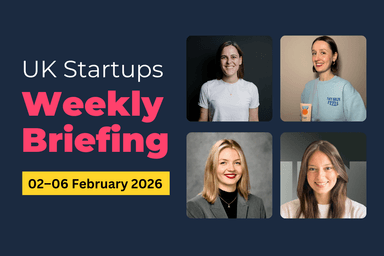 Weekly Briefing: fintech and healthtech drive £530m in UK startup funding (2–6 Feb 2026)